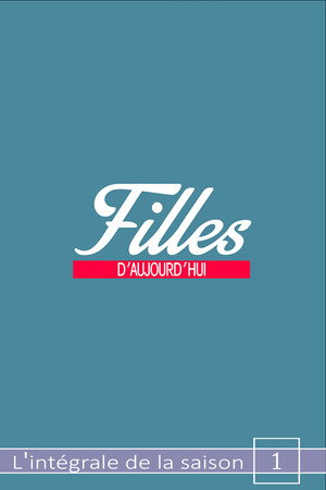 Filles d'aujourd'hui 1. évad (2015-02-07) poszter