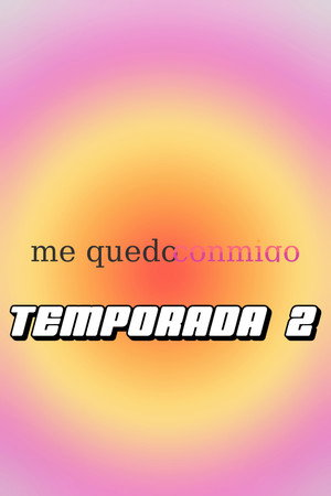 Me Quedo Conmigo 2. évad () poszter