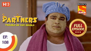 Partners - Trouble Ho Gayi Double 1. évad Ep.108 108. epizód