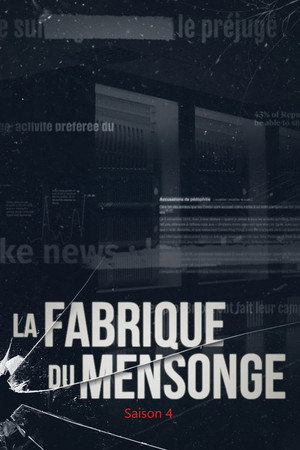 La Fabrique du mensonge 4. évad (2023-02-12) poszter