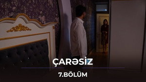 Çarəsiz 1. évad Ep.7 7. epizód