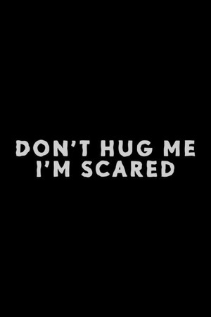 Don't Hug Me I'm Scared poszter
