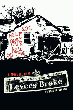 When the Levees Broke: A Requiem in Four Acts poszter