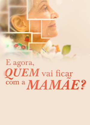 E Agora, Quem Vai Ficar com a Mamãe? poszter