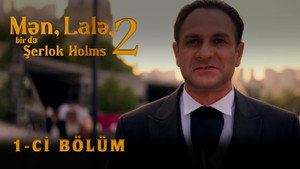Mən, Lalə, bir də Şerlok Holms 2. évad Ep.1 1. epizód