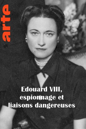 Edouard VIII, espionnage et liaisons dangereuses 1. évad (2017-01-01) poszter