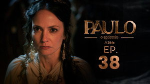 Paulo, o Apóstolo 1. évad Ep.38 38. epizód