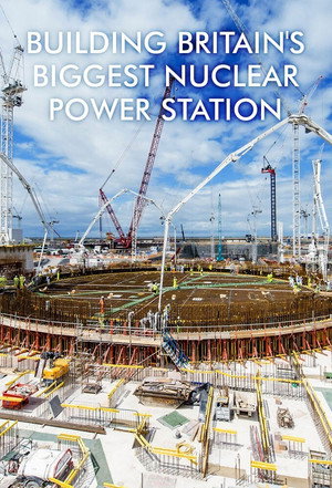 Building Britain's Biggest Nuclear Power Station poszter