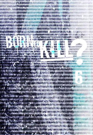 Born to Kill? 6. évad (2015-06-03) poszter