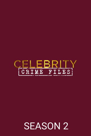 Celebrity Crime Files 2. évad (2013-08-05) poszter