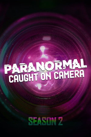 Paranormal Caught on Camera 2. évad (2019-12-18) poszter
