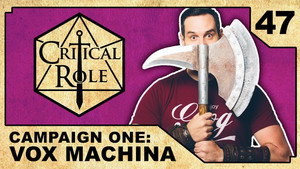 Critical Role 1. évad Ep.47 47. epizód