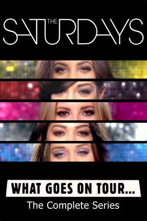 The Saturdays: What Goes on Tour... 1. évad (2011-05-14) poszter