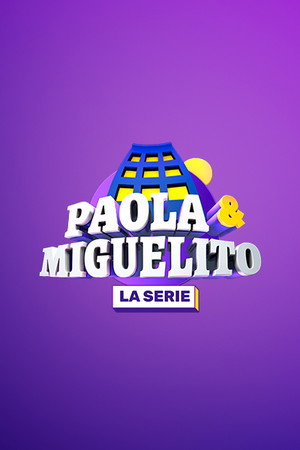 Paola y Miguelito, la serie 1. évad (2022-01-14) poszter