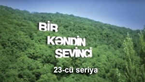 Bir kəndin sevinci 1. évad Ep.23 23. epizód