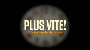 PLUS VITE! À la recherche du temps kép