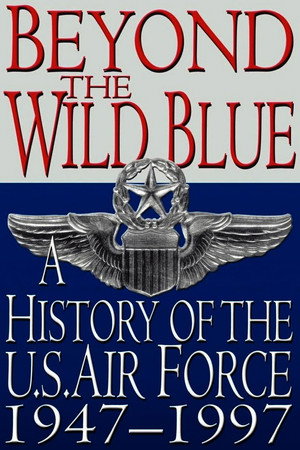 Beyond the Wild Blue: A History of the U.S. Air Force poszter