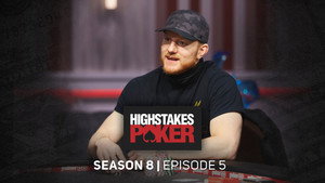 High Stakes Poker 8. évad Ep.5 5. epizód
