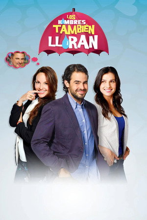Los hombres también lloran 1. évad (2015-06-01) poszter