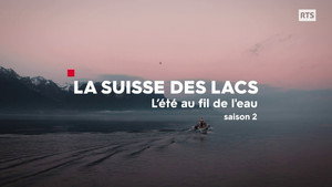 La Suisse des lacs 2. évad Ep.2 2. epizód