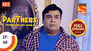 Partners - Trouble Ho Gayi Double 1. évad Ep.68 68. epizód