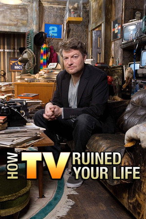 How TV Ruined Your Life poszter