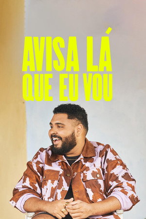 Avisa Lá Que Eu Vou poszter