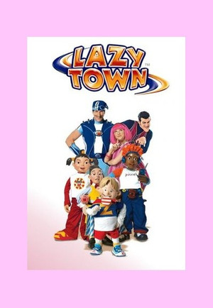 LazyTown 1. évad (2004-08-16) poszter