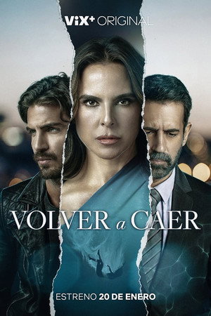 Volver a caer 1. évad (2023-01-20) poszter