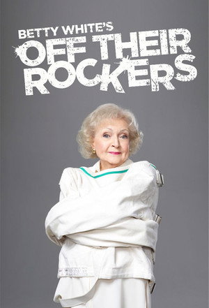 Betty White's Off Their Rockers poszter