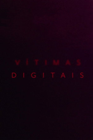 Vítimas Digitais 1. évad (2019-11-04) poszter