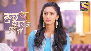 Kuch Rang Pyaar Ke Aise Bhi 2. évad Ep.9 9. epizód