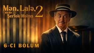 Mən, Lalə, bir də Şerlok Holms 2. évad Ep.6 6. epizód