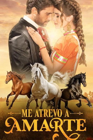 Me atrevo a amarte 1. évad (2025-02-24) poszter