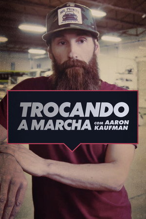 Shifting Gears with Aaron Kaufman poszter