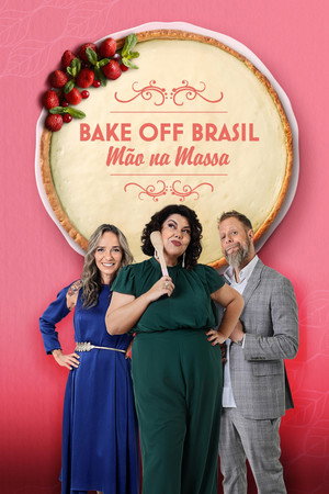 Bake Off Brasil: Mão na Massa 10. évad (2024-08-05) poszter