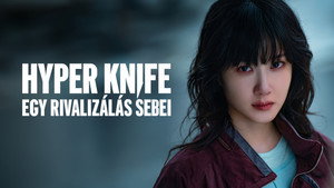 Hyper Knife – Egy rivalizálás sebei kép