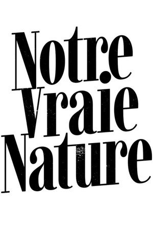 Notre vraie nature 1. évad (2024-01-09) poszter