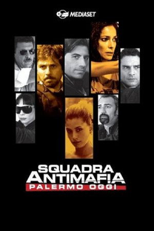 Squadra antimafia – Palermo oggi 1. évad (2009-03-31) poszter