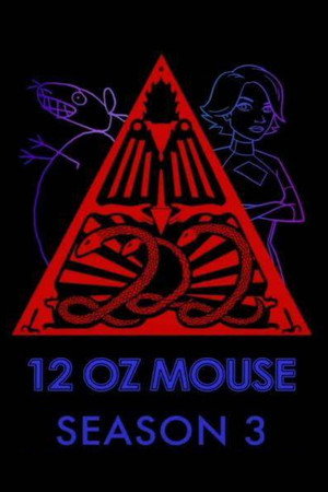 12 oz. Mouse 3. évad (2020-04-01) poszter