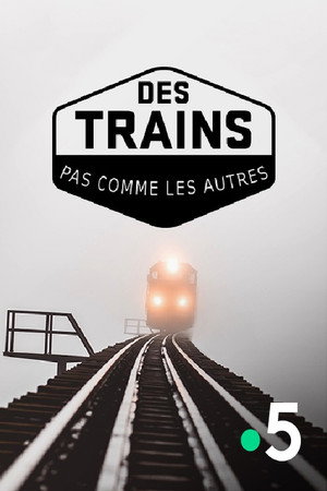 Des trains pas comme les autres poszter