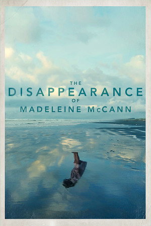 The Disappearance of Madeleine McCann poszter