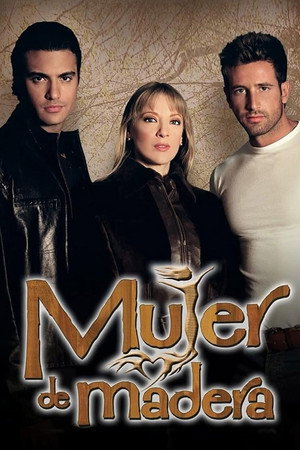 Mujer de Madera 1. évad (2004-04-26) poszter
