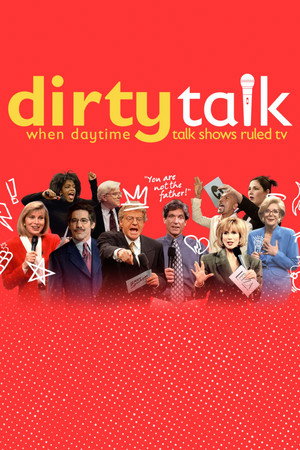 Dirty Talk: When Daytime Talk Shows Ruled TV poszter