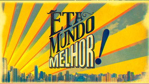 Êta Mundo Melhor! kép