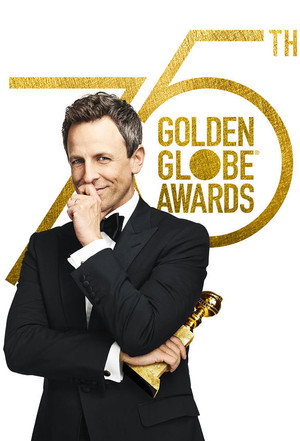 Golden Globe Awards 75. évad (2018-01-07) poszter