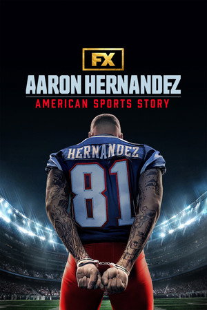 American Sports Story: Aaron Hernandez poszter