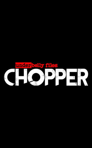 Underbelly Files: Chopper poszter