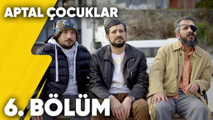 Aptal Çocuklar 1. évad Ep.6 6. epizód