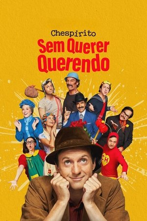 Chespirito: Akarva akaratlanul poszter
